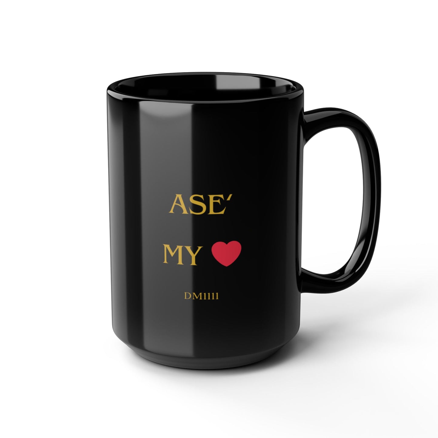 Ase' My Love DM1111 Black Mug (11oz, 15oz)