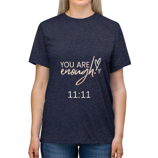 You Are Enough 1111 Unisex Triblend Tee